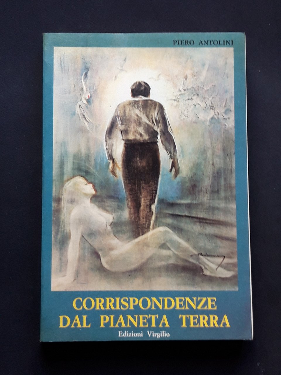 Antolini Piero, Corrispondenze dal pianeta Terra, Edizioni Virgilio, 1977 - …