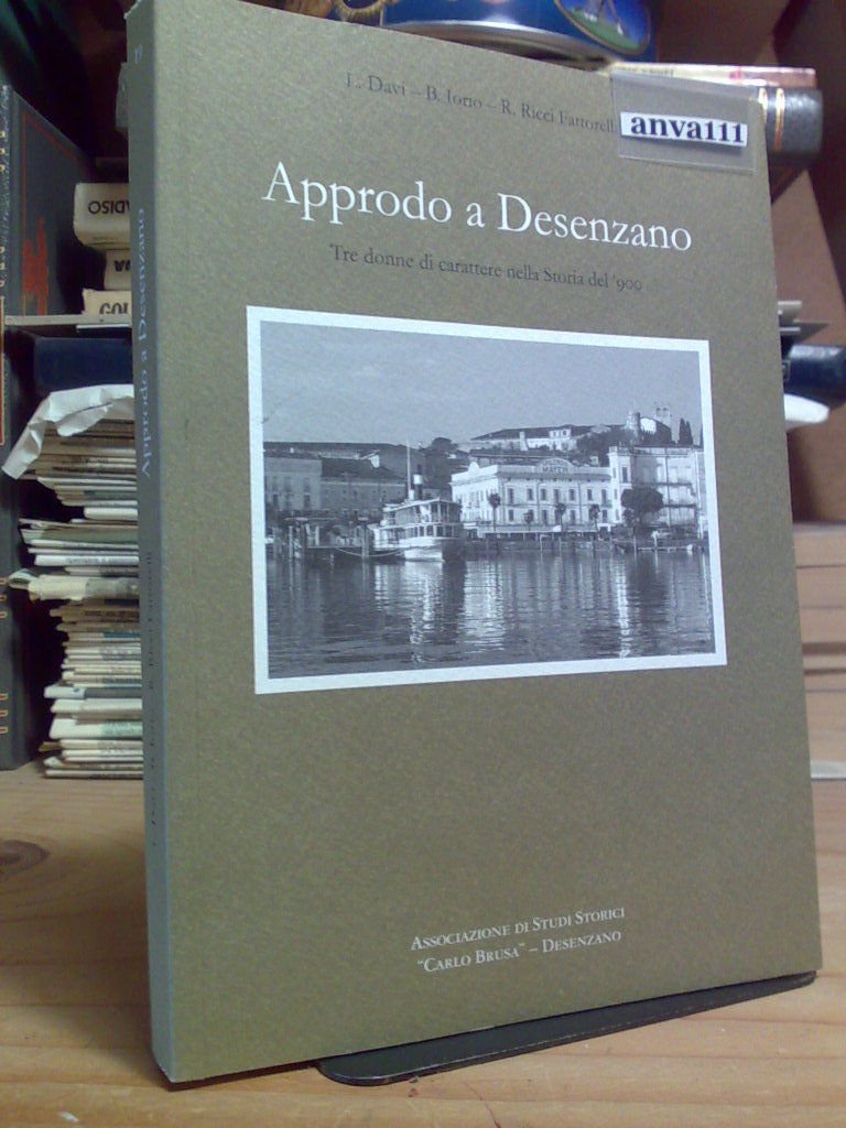 APPRODO A DESENZANO / TRE DONNE DI CARATTERE NELLA STORIA …