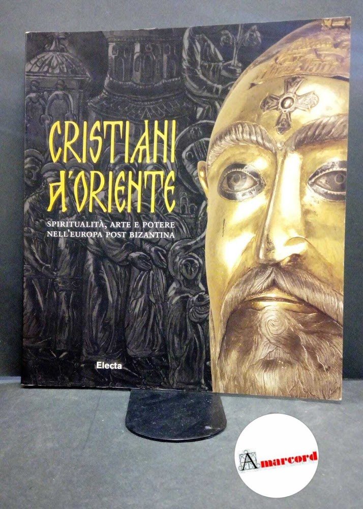 Arbore Popescu, Grigore. Cristiani d'Oriente: spiritualità, arte e potere nell'Europa …