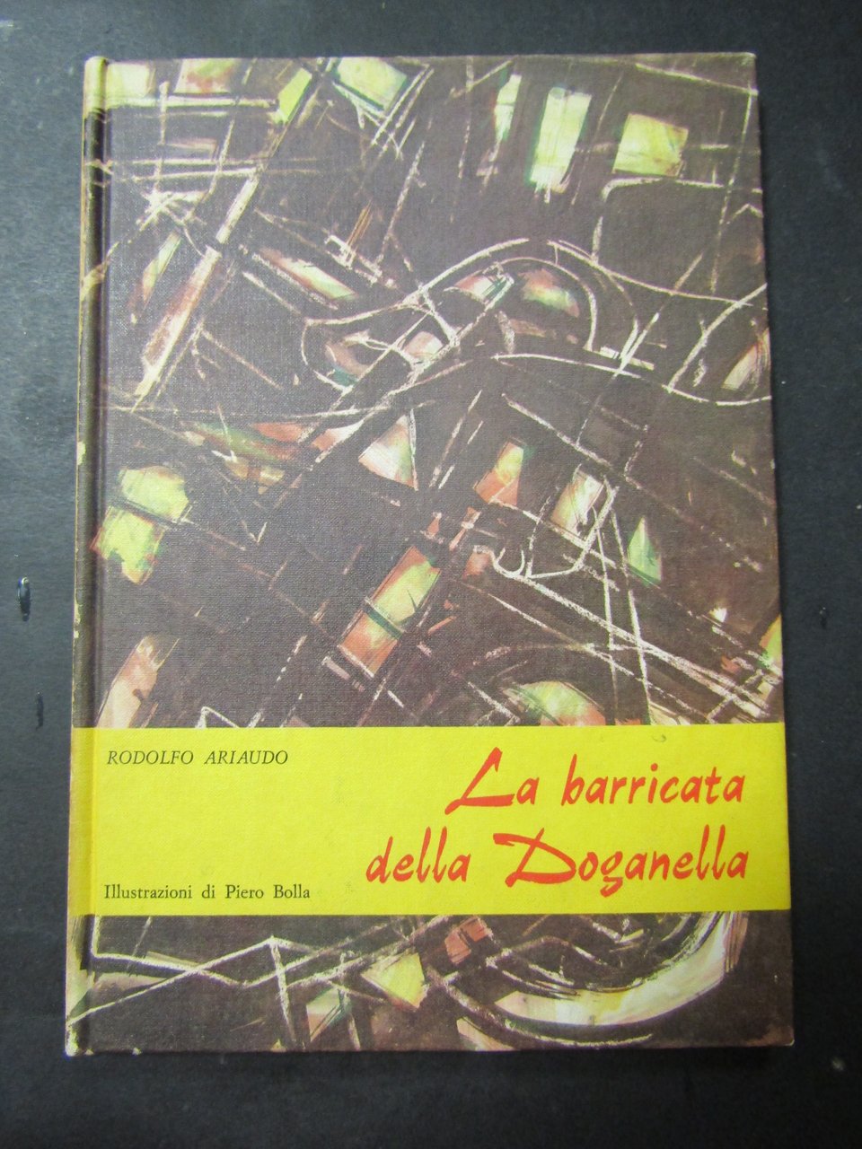 Ariaudo Rodolfo. La barricata della Doganella. Nicola Milano editore. 1964 | Immagine principale