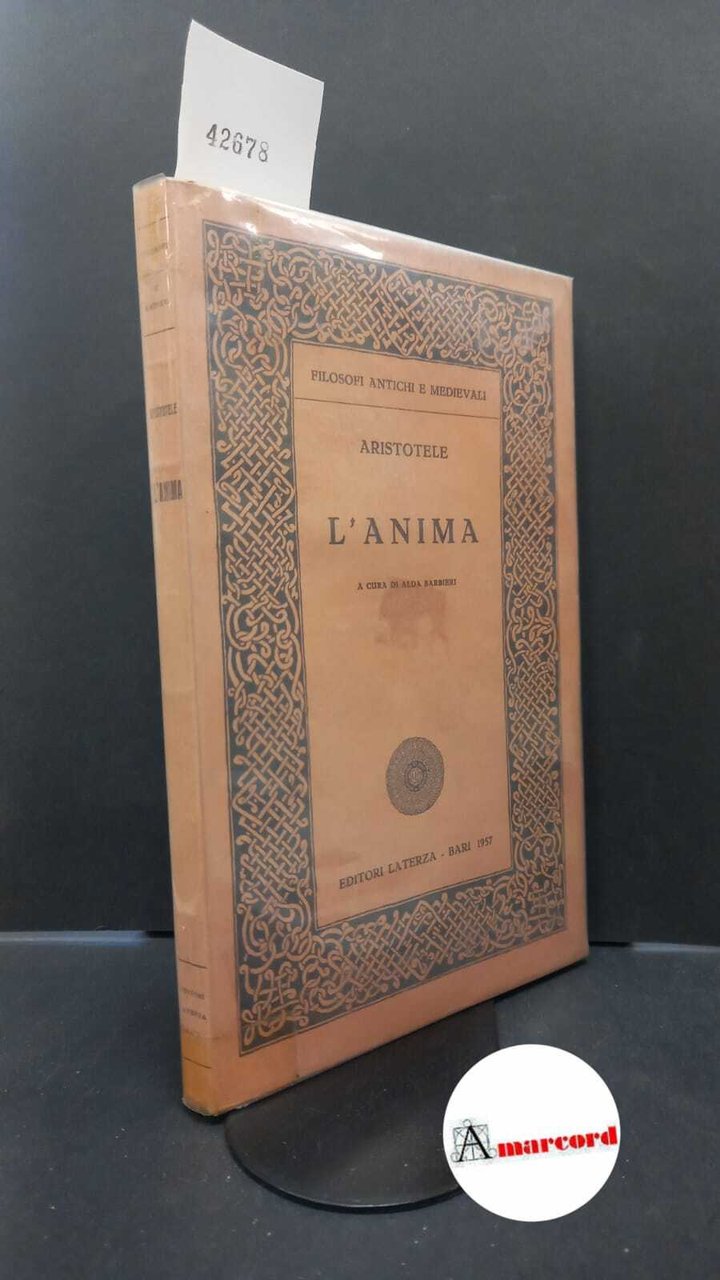 Aristoteles. , and Barbieri, Alda. L'anima Bari Laterza, 1957