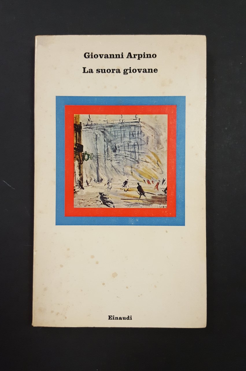 Arpino Giovanni. La suora giovane. Einaudi. 1972