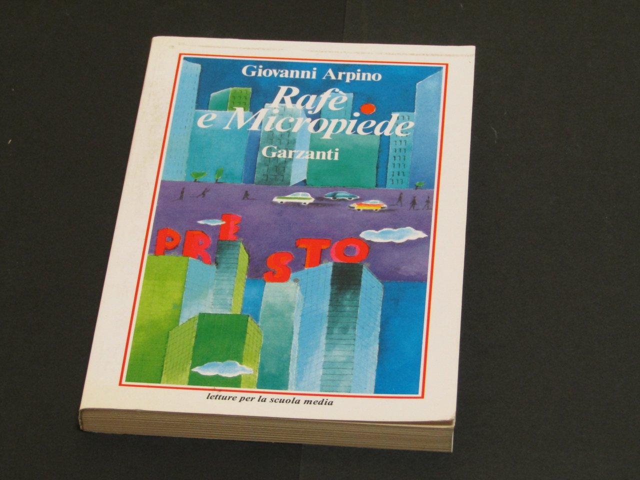 Arpino Giovanni. Rafè e Micropiede. Garzanti. 1994