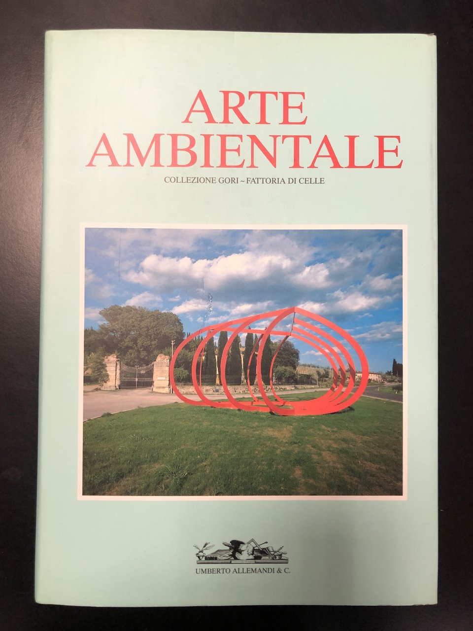 Arte ambientale. La collezione Gori nella Fattoria di Celle. Allemandi …