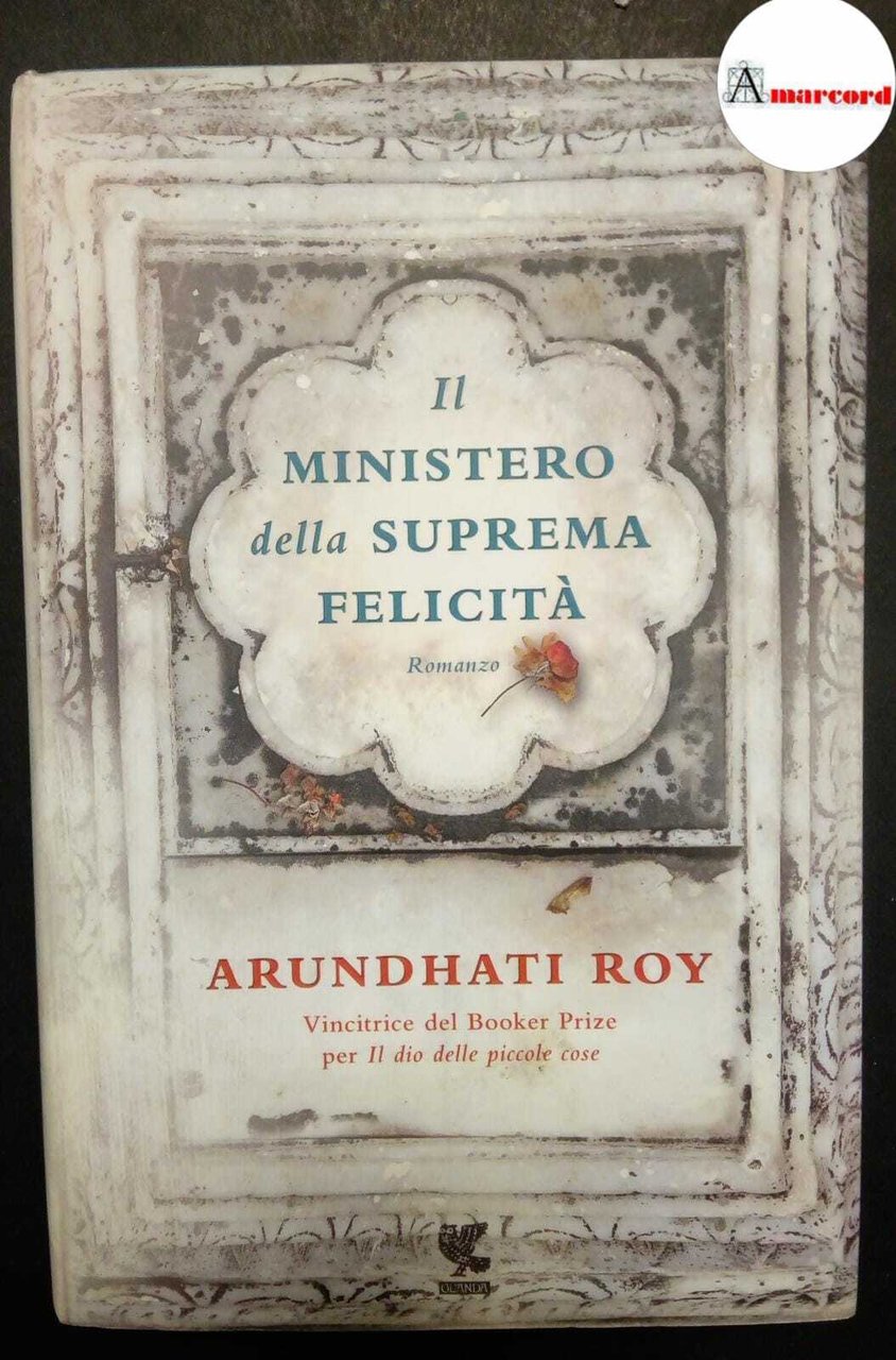 Arundhati Roy, Il ministero della suprema felicità, Guanda, 2017 - …