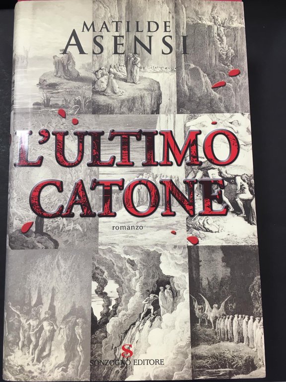 Asensi Matilde. L'ultimo catone. Sonzogno editore. 2005