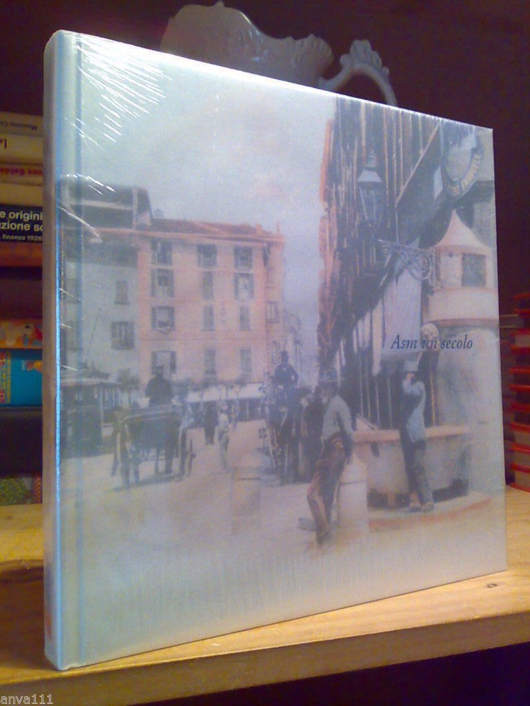 ASM - UN SECOLO - 2010 ( Storia Bresciana )