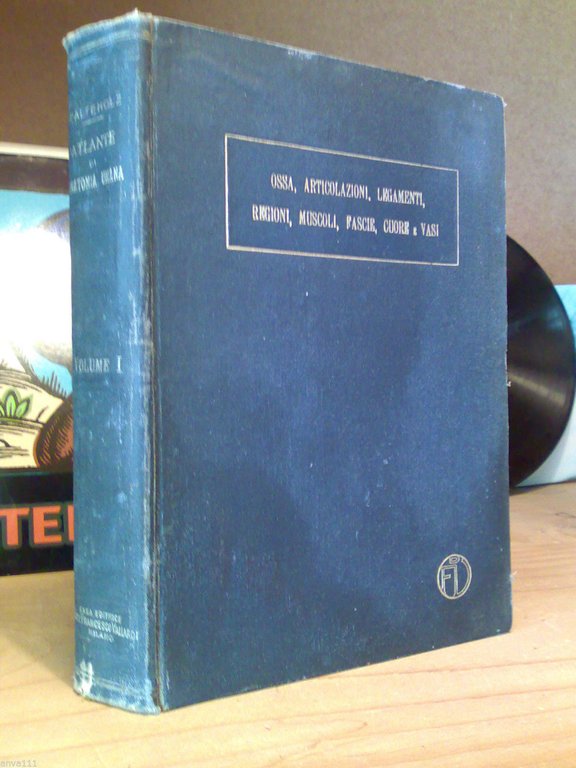 ATLANTE DI ANATOMIA UMANA - vol. I^ - 1914 - ossa, articolazioni, legamenti, mus