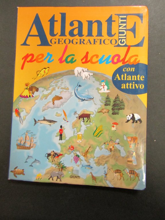 Atlante geografico per la scuola. Giunti. 2001
