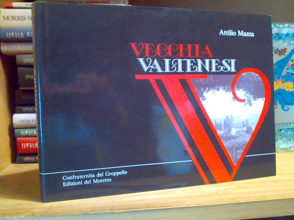 Attilio Mazza - VECCHIA VALTENESI - Confraternita del Groppello / …