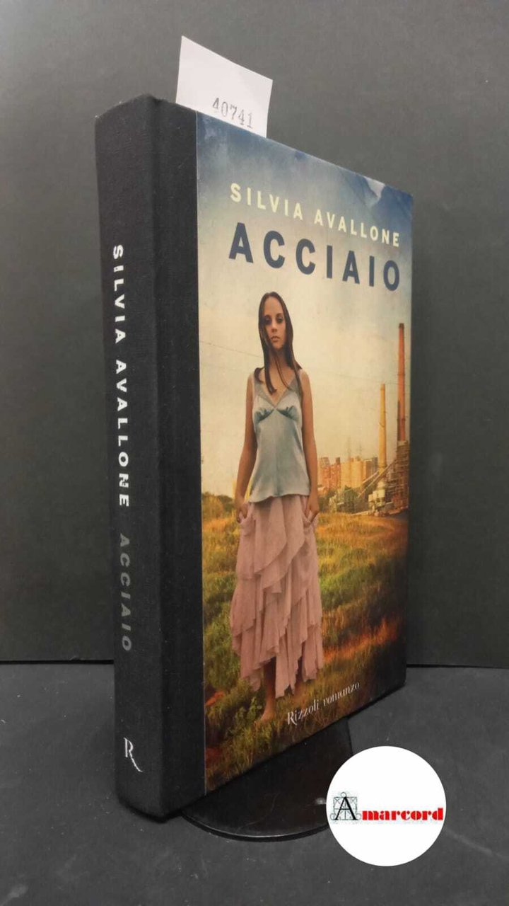 Avallone, Silvia. Acciaio Milano Rizzoli, 2010 | Immagine principale