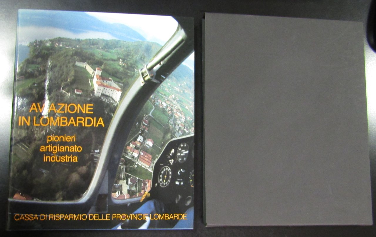 Aviazione in Lombardia. Pionieri, artigianato, industria. Cariplo 1982.