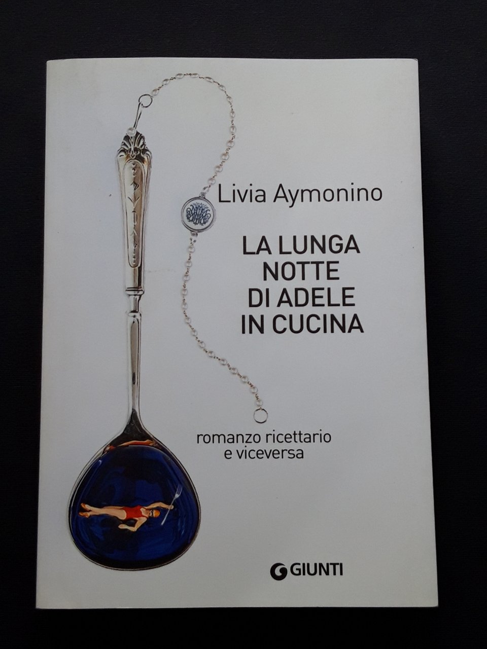 Aymonino Livia, La lunga notte di Adele in cucina, Giunti, …