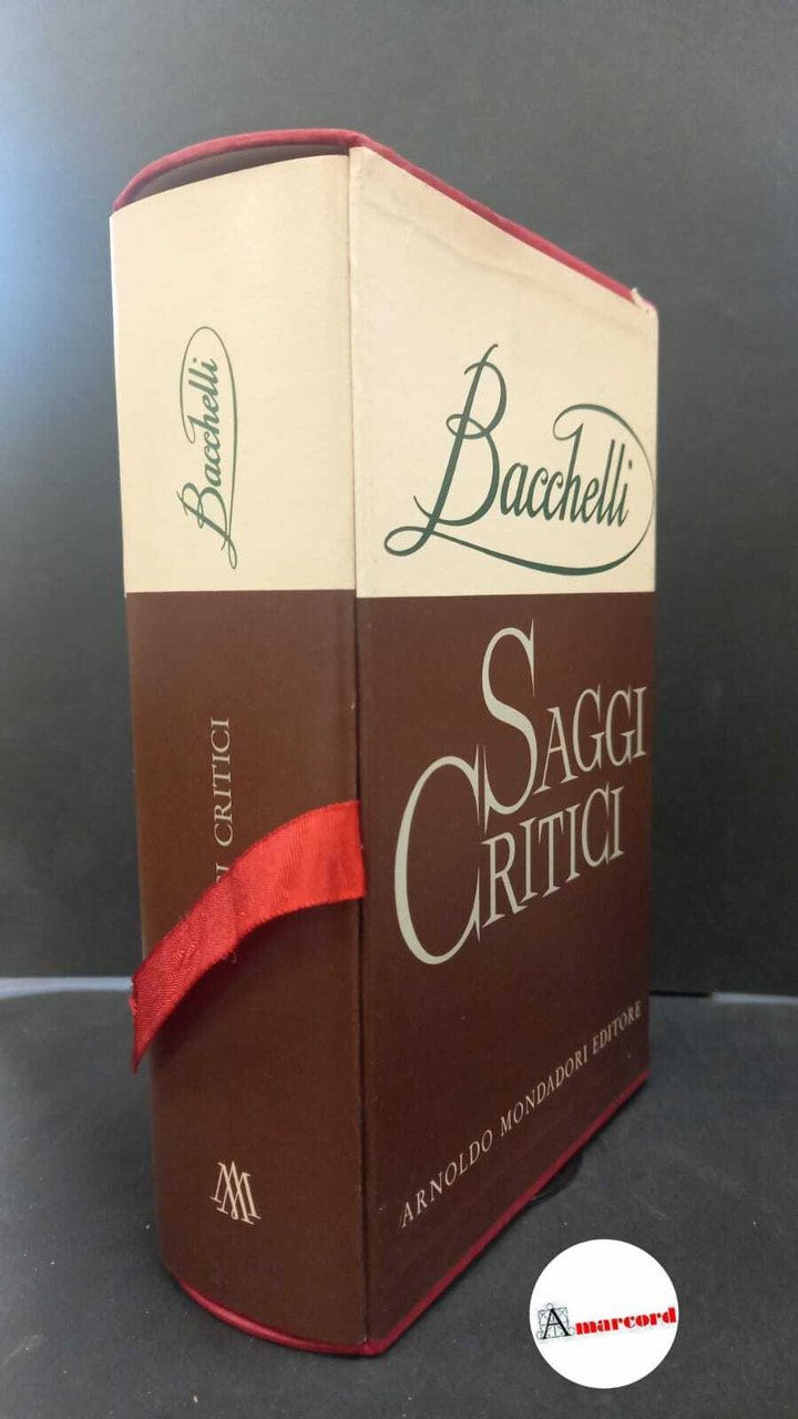 Bacchelli, Riccardo. �19: �Saggi critici [Milano] A. Mondadori, 1962