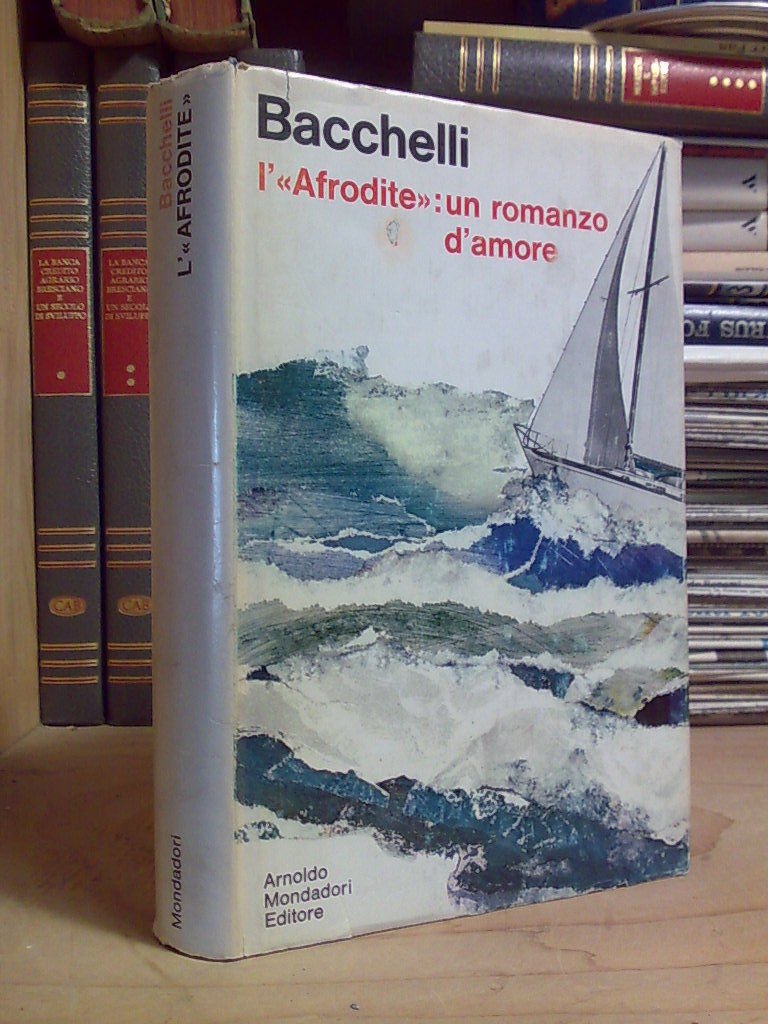 Bacchelli Riccardo. L'Afrodite. Mondadori. 1969 - II. Con autografo dell'autore …