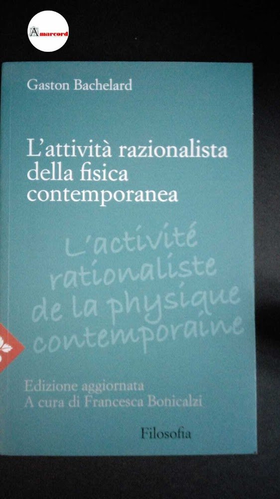 Bachelard, Gaston. , and Bonicalzi, Francesca. L'attività razionalista della fisica … | Immagine principale