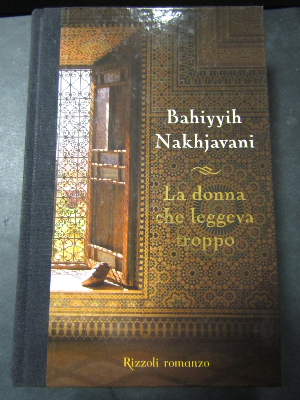 Bahiyyih Nakhjavani. La donna che leggeva troppo. Rizzoli. 2007-i