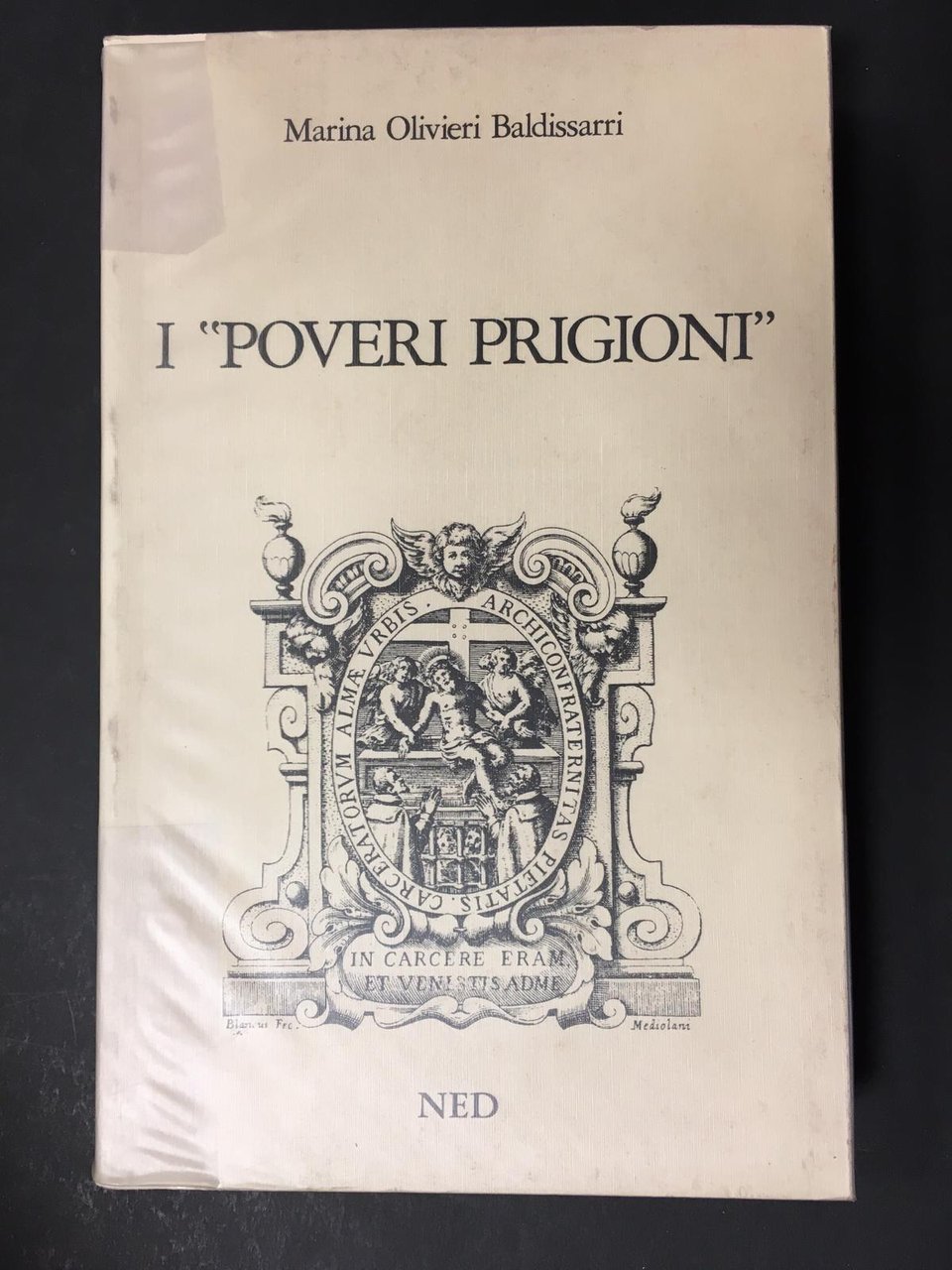 Baldissarri Oliveri Marina. I "Poveri prigioni". NED. 1985