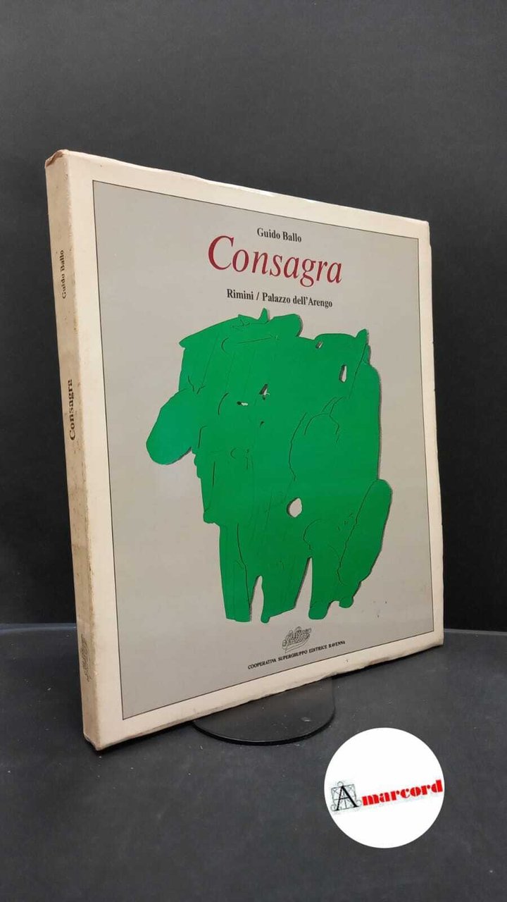 Ballo, Guido. , Consagra, Pietro. Consagra : mostra antologica. Ravenna …