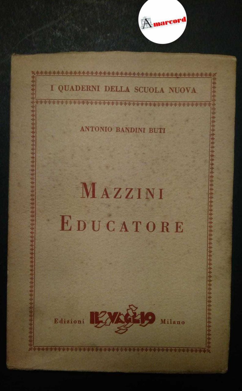 Bandini Buti Antonio, Mazzini educatore, Il Vaglio, 1947