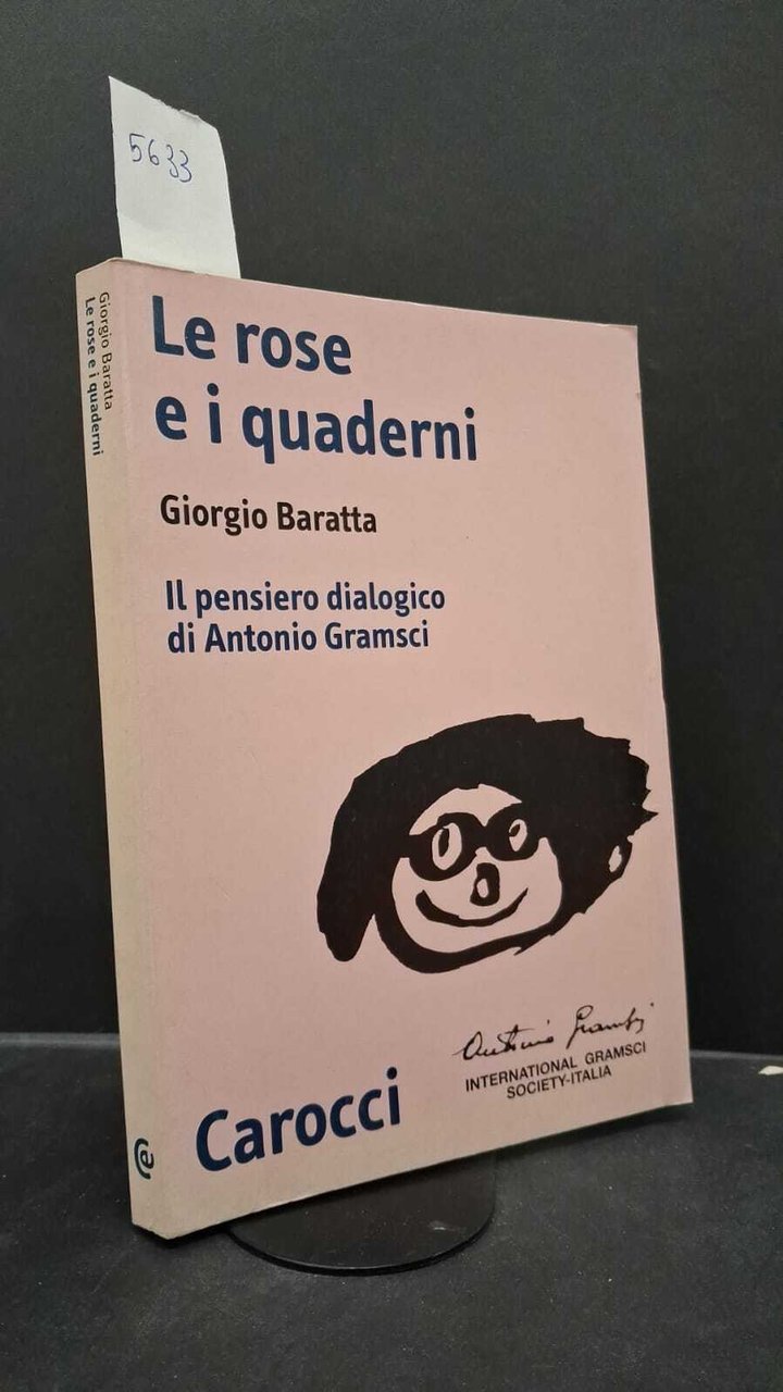 Baratta, Giorgio. �Le �rose e i quaderni : il pensiero … | Immagine principale