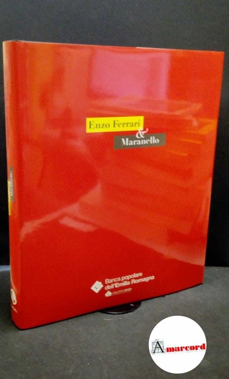 Barbolini Ferrari, Elisabetta. , ICARO progetti per l'arte. Enzo Ferrari &amp; Maranello [S.l. s.n., 2010