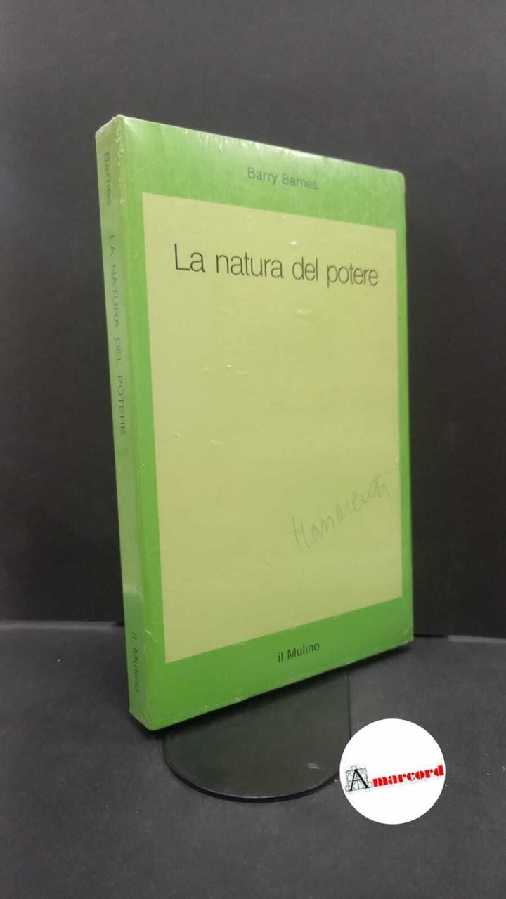 Barnes, Barry. La natura del potere Bologna Il mulino, 1994