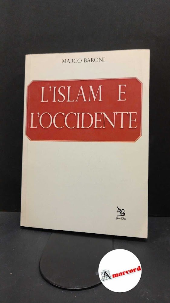 Baroni, Marco. L'islam e l'Occidente Milano Greco &amp; Greco, 2009 | Immagine principale