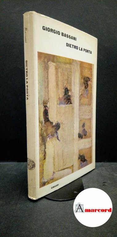 Bassani, Giorgio. Dietro la porta Torino Einaudi, 1964 Prima edizione | Immagine Gallery 2