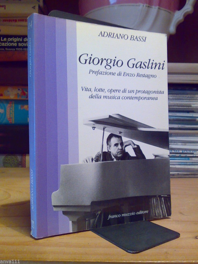 Bassi Adriano. Giorgio Gaslini. Vita, lotte, opere di un protagonista …