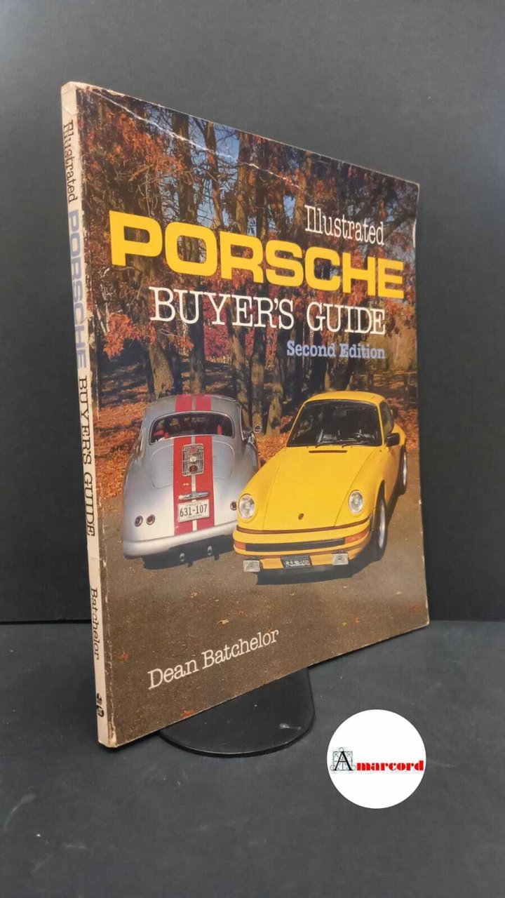 batchelor dean, Illustrated Porsche buyer's guide. Second edition, Motorbooks, 1983