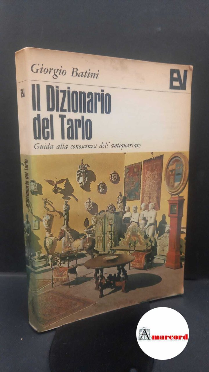 Batini, Giorgio. Il dizionario del tarlo : guida alla conoscenza …