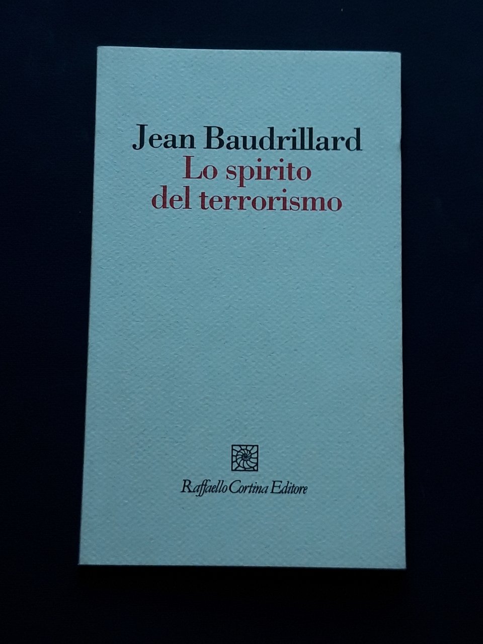 Baudrillard Jean, Lo spirito del terrorismo, Raffaello Cortina Editore, 2002 … | Immagine principale