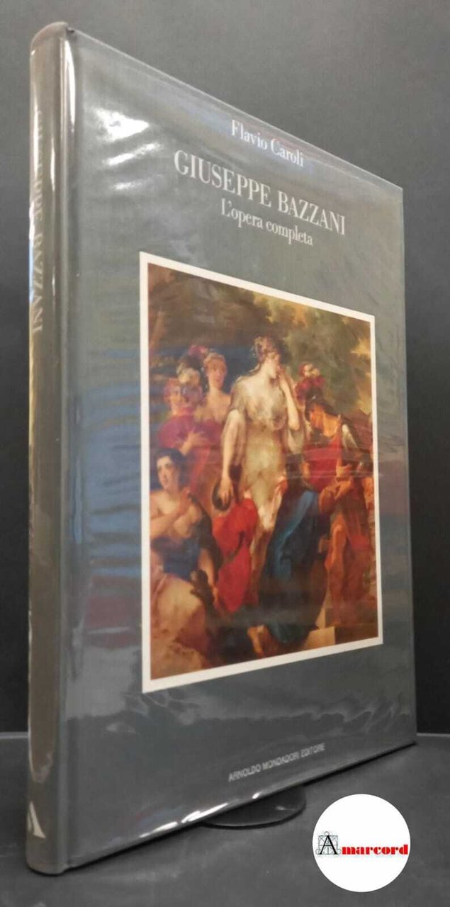 Bazzani, Giuseppe. , and Caroli, Flavio. Giuseppe Bazzani e la …