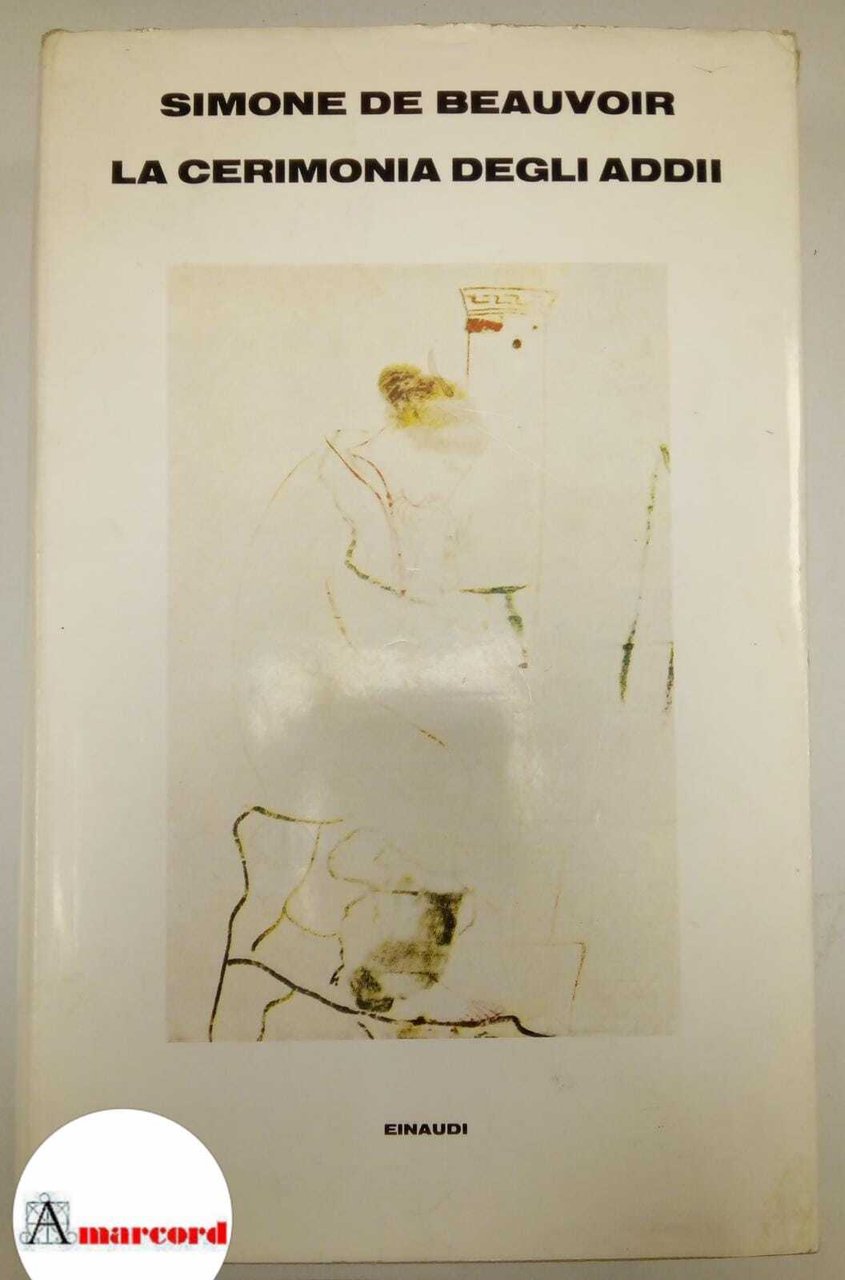 Beauvoir Simone de,La cerimonia degli addii, Einaudi, 1983.
