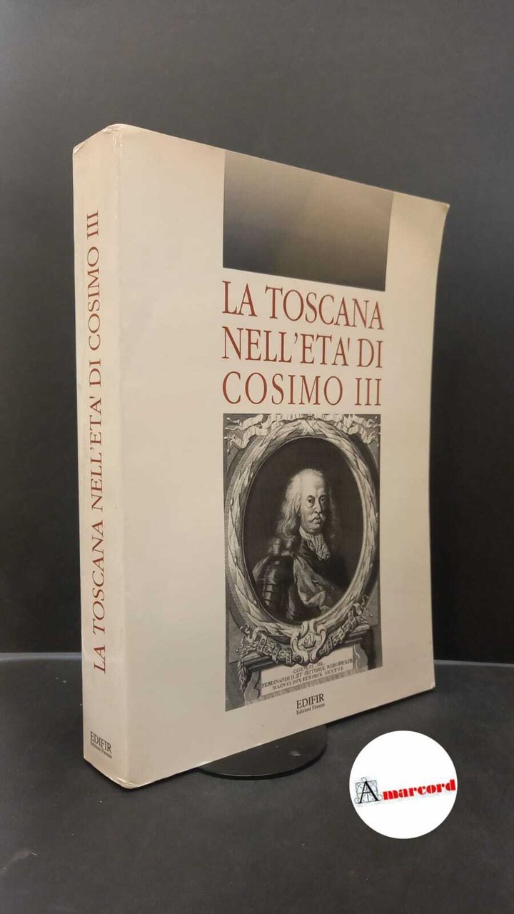 Becagli, Vieri. , Angiolini, Franco. , Verga, Marcello. �La �Toscana …