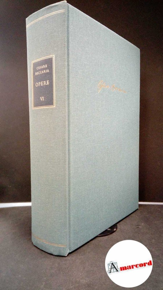 Beccaria, Cesare. , and Canetta, Rosalba. 6: Atti di governo. …