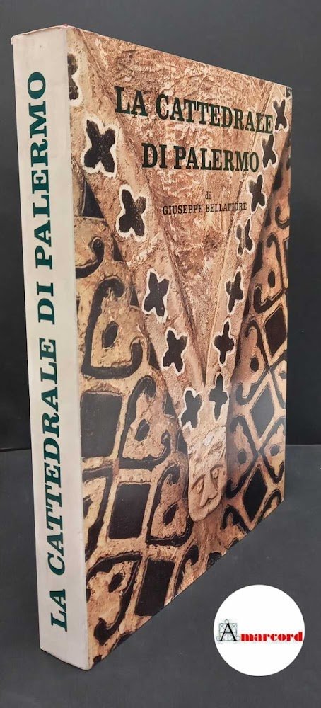 Bellafiore, Giuseppe. La cattedrale di Palermo Palermo Flaccovio, 1976