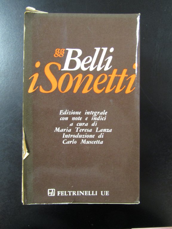 Belli G.G. I Sonetti. 4 voll. Feltrinelli 1965 - I. …