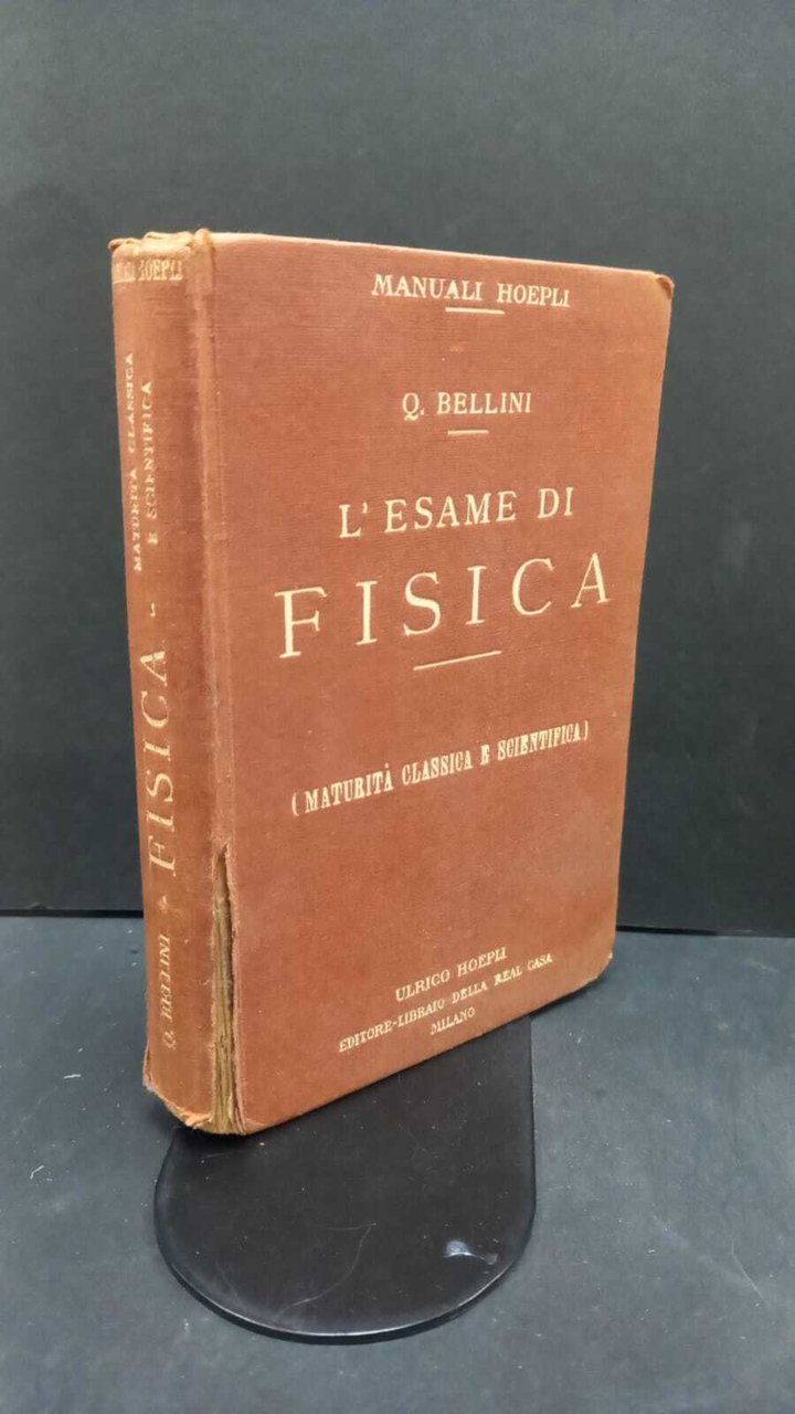 Bellini, Quinto. �L'�esame di fisica : corso preparatorio per l'esame …