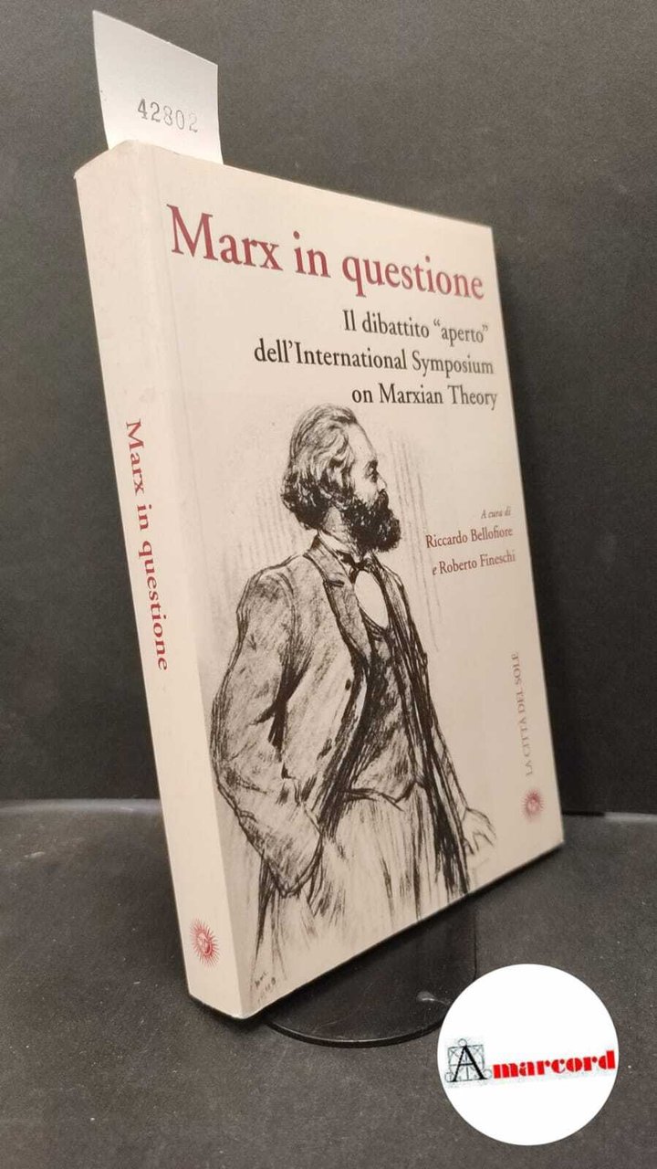 Bellofiore, Riccardo. , Fineschi, Roberto. , International Symposium on Marxian …