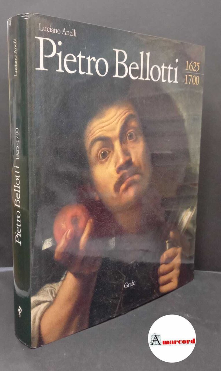 Bellotti, Pietro. , and Anelli, Luciano. , and Bonomi, Alfredo. …