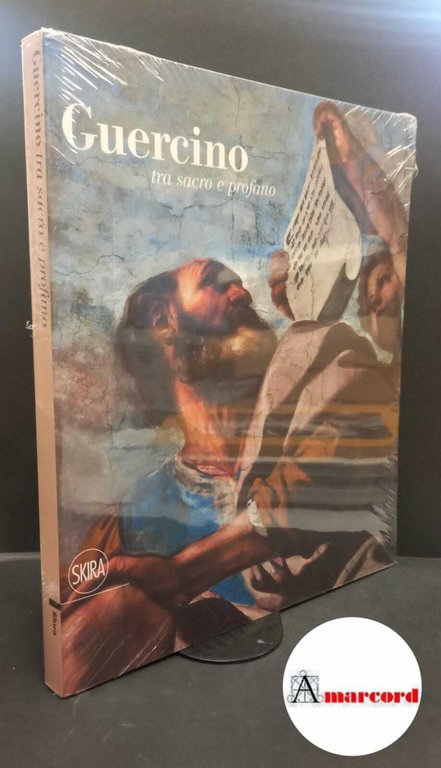 Benati, Daniele. , Guercino. Guercino tra sacro e profano Milano Skira, 2017