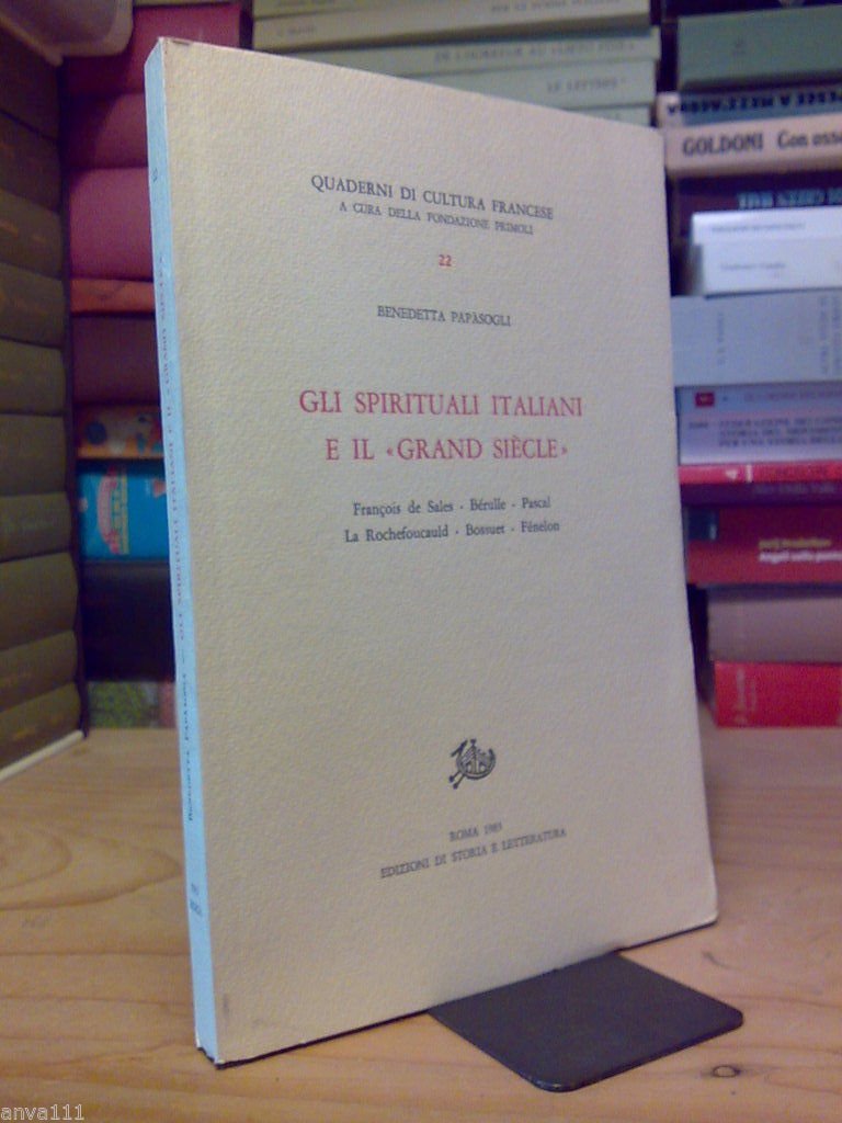 Benedetta Papàsogli - GLI SPIRITUALI ITALIANI E IL GRAND SIECLE …