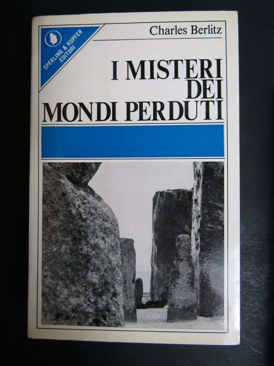 Berlitz Charles. I misteri dei mondi perduti. Sperling e Kupfer. …