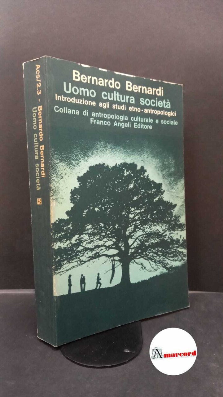Bernardi, Bernardo. Uomo, cultura, società : introduzione agli studi etno-antropologici. …