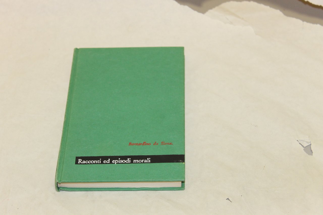 BERNARDINO DA SIENA - RACCONTI ED EPISODI MORALI