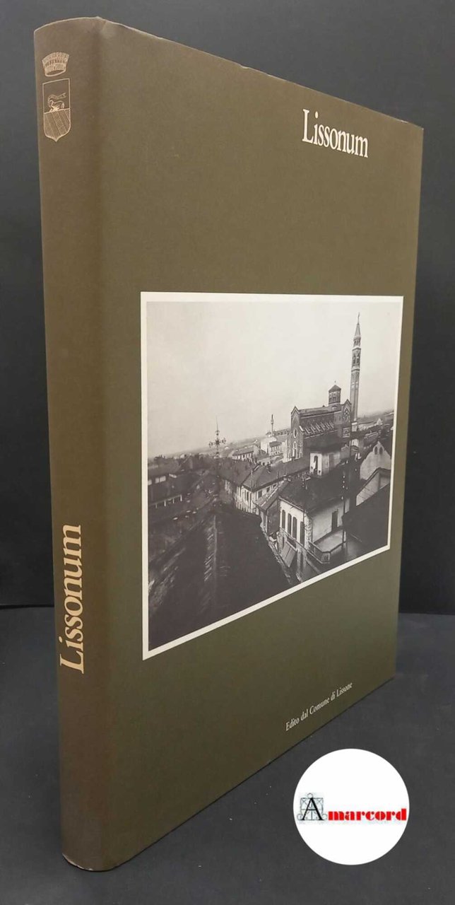 Bernasconi, Ennio. Lissonum Lissone Comune di Lissone, 1996