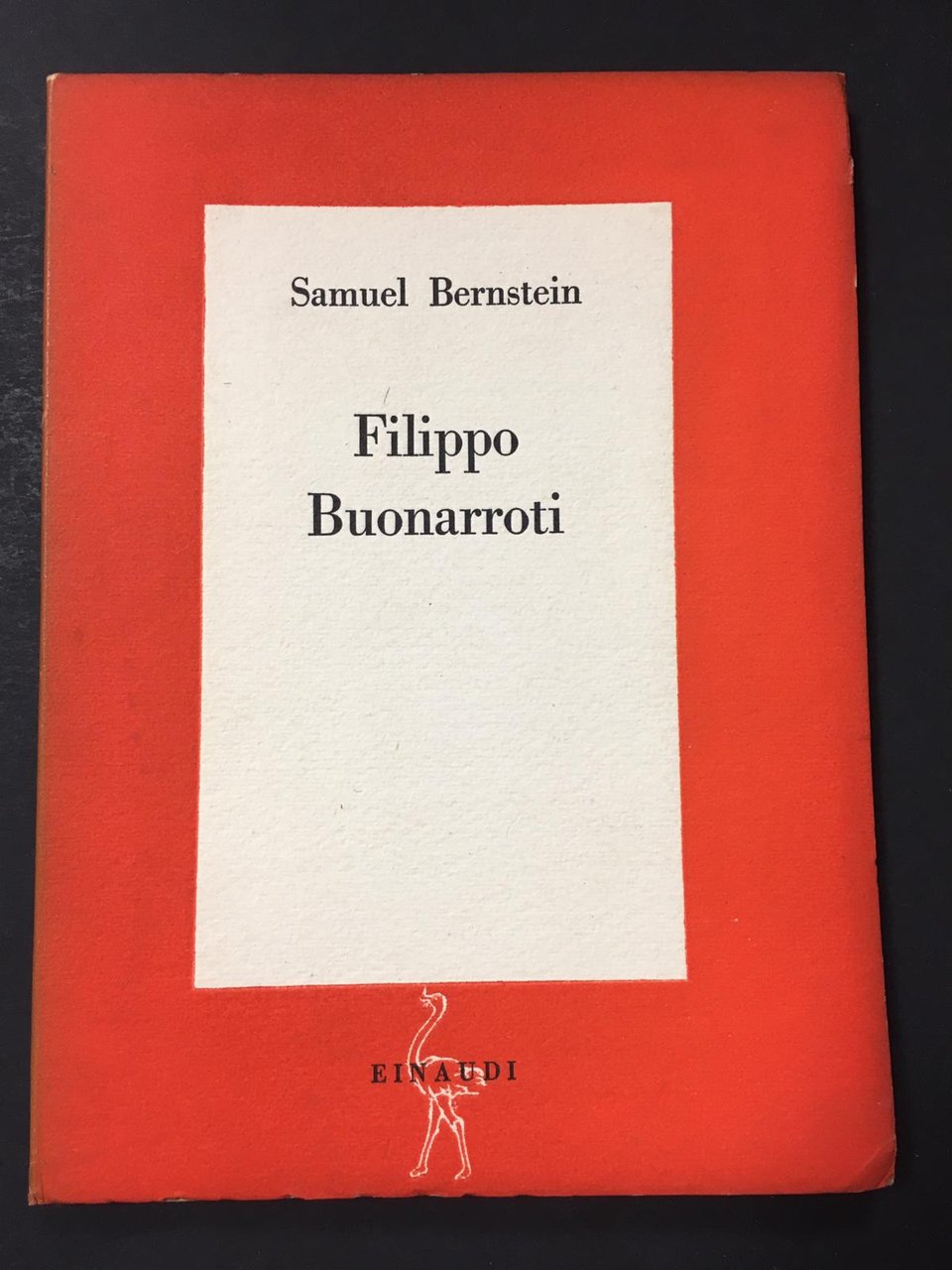 Bernstein Samuel. Filippo Buonarroti. Einaudi. 1946