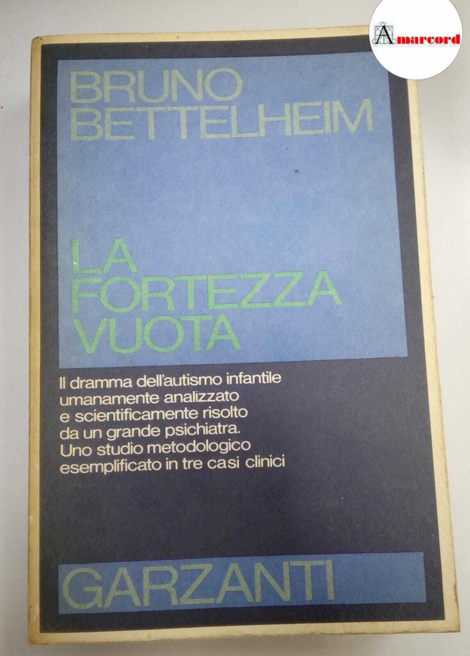 Bettelheim Bruno, La fortezza vuota, Garzanti, 1976. Prima edizione.